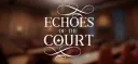 Echoes of the Court